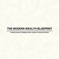 The Modern Wealth Blueprint